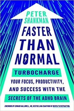 Faster Than Normal- Turbocharge Your Focus, Productivity, and Success with the Secrets of the ADHD Brain