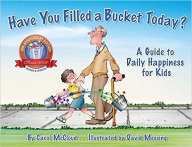 Have You Filled a Bucket Today?: A Guide to Daily Happiness for Kids https://amzn.to/2ytvg1O
